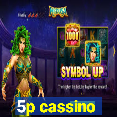 5p cassino